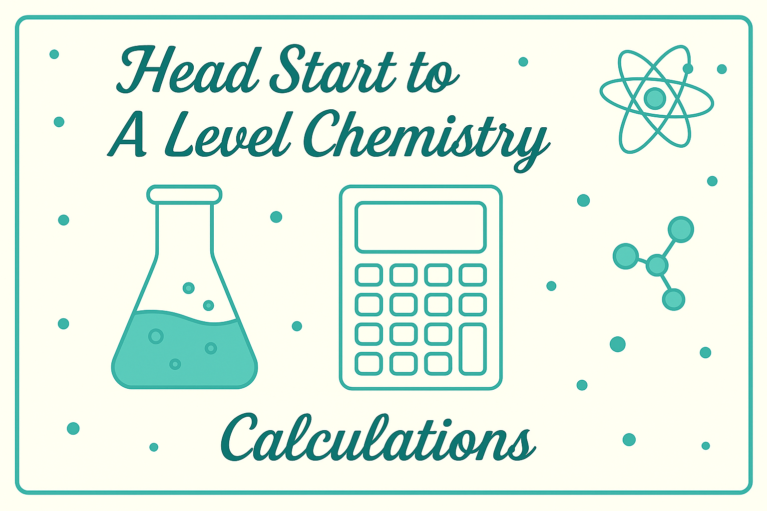 Head Start to A Level Chemistry – Calculations